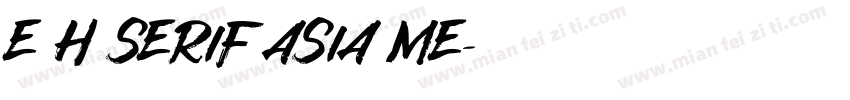 E H SERIF ASIA ME字体转换